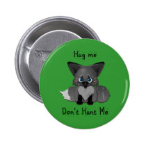"Hug me, don't hunt me" Baby Fox buttons