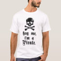 Hug me, I'm a Pirate t-shirts by Kirstin Hug me, I'm a Pirate t-shirts