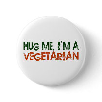 Hug Me I'M A Vegetarian Pinback Buttons