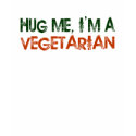 Hug Me I'M A Vegetarian t-shirts