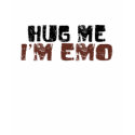 Hug Me I'M Emo t-shirts