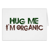 Hug Me I'M Organic cards by worldsfair Hug Me I'M Organic cards