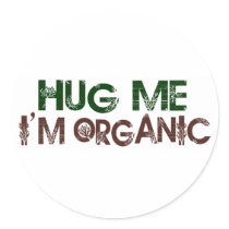 Hug Me I'M Organic stickers