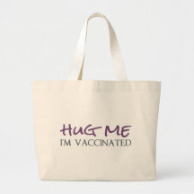 Hug Me, I'm Vaccinated Tote Bags