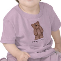 Hug Me Teddy Bear Tee Shirts