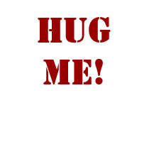 Hug Me! t-shirts