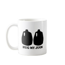 HUG MY JUGS mugs by Shirtuosity HUG MY JUGS mugs