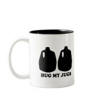 Hug my jugs T-shirt mugs