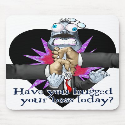 Hug Your Boss Mousepad by ttfisher