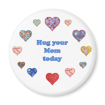 Hug Your Mom Fridge Magnet