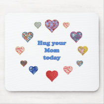 Hug Your Mom Mouse Pad