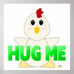Huggable White Chicken Green Hug Me Posters