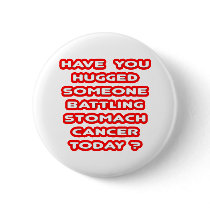 Hugged Someone Battling Stomach Cancer? buttons