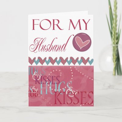 Hugs and Kisses Valentine for Husband Greeting Cards by Be_My_Valentine