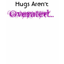 Hugs Aren't Overated t-shirts