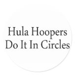 Hula Hoopers Do It In Circles stickers