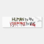 Human by Day, Vampire by Night Bumper Sticker