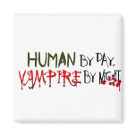 Human by Day, Vampire by Night Magnet