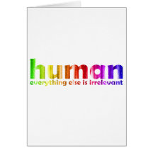 Human - Everything else is irrelevant Greeting Card