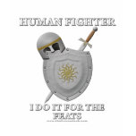 Human Fighter: For the Feats t-shirts