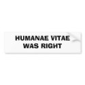 HUMANAE VITAE WAS RIGHT bumper stickers