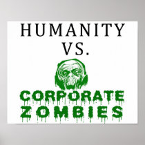 Humanity vs. Corporate Zombies Print