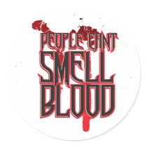 Humans Can't Smell Blood stickers by shirtster Humans Can't Smell Blood stickers