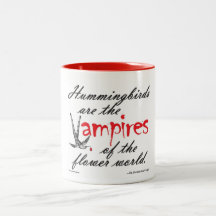Hummingbirds = flower vampires mug
