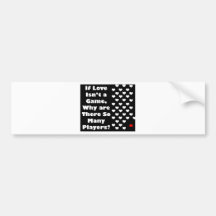 Humor about The Game of Love Bumper Sticker