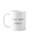 Humor Fun Mug "I see dead people"
