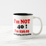 Humorous 40th birthday mug