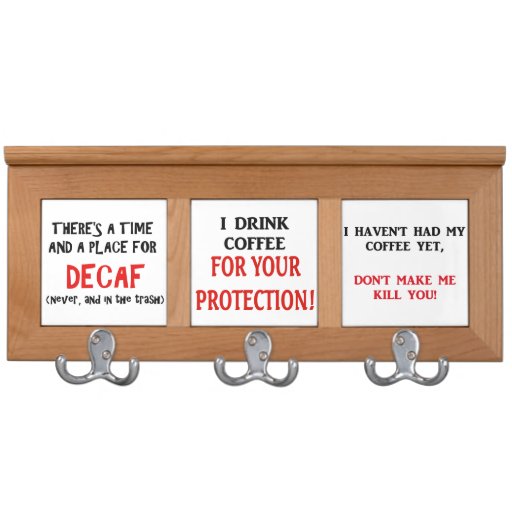 Humorous Coffee Quotes coat rack funny Zazzle