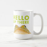 Humorous Frog Mug, "Hello Up There"
