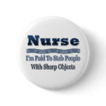 Humorous Nurse Saying Pinback Buttons