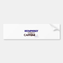 Humphrey powered by caffeine bumper sticker