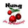 Hung for the Holidays T-shirt