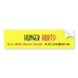 HUNGER HURTS! Please support your local food ... Bumper Stickers