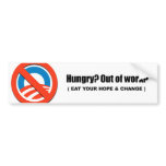 Hungry - Eat your hope and change bumper stickers