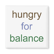 Hungry for Balance Magnet by createabalance Hungry for Balance Magnet