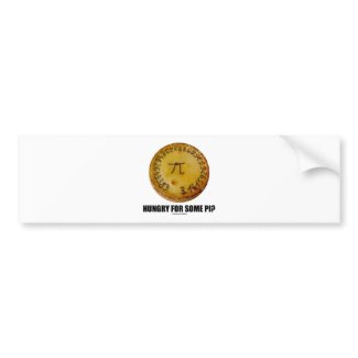 Hungry For Some Pi? (Pi Pie Math Constant Humor) bumpersticker