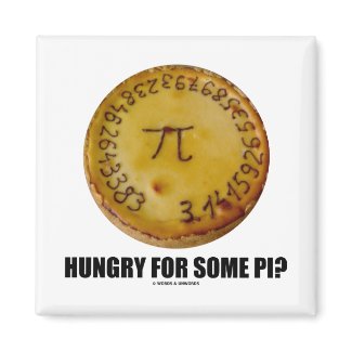 Hungry For Some Pi? (Pi Pie Math Constant Humor) magnet