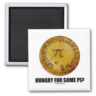 Hungry For Some Pi? (Pi Pie Math Constant Humor) Refrigerator Magnets
