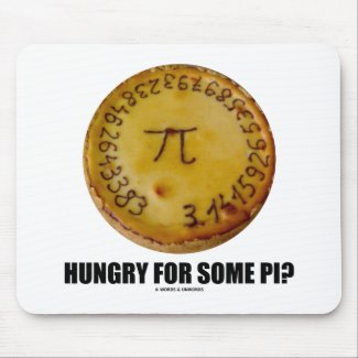 Hungry For Some Pi? (Pi Pie Math Constant Humor) mousepad