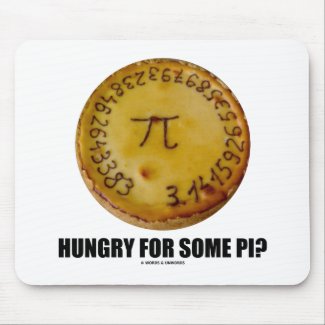 Hungry For Some Pi? (Pi Pie Math Constant Humor) Mousepad