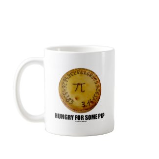 Hungry For Some Pi? (Pi Pie Math Constant Humor) mug