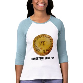 Hungry For Some Pi? (Pi Pie Math Constant Humor) shirt
