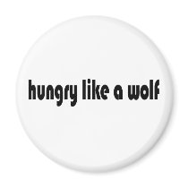Hungry Like A Wolf magnets