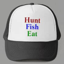 Hunt, Fish, Eat cap hats by nwillens Hunt, Fish, Eat cap hats