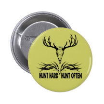 Hunt Hard. Hunt Often Buttons