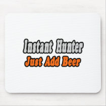 Hunter...Add Beer Mouse Pads